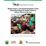 Measurement, Learning & Evaluation of the Urban Health Initiative: Kenya Mid-term Survey