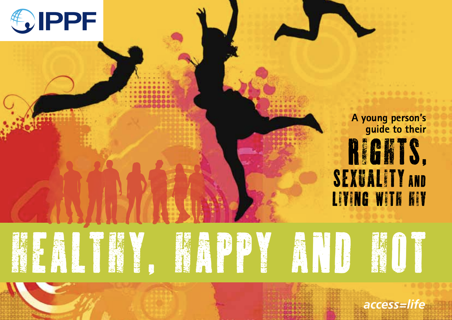 Healthy, Happy and Hot: A Young Person’s Guide to their Rights, Sexuality and Living with HIV