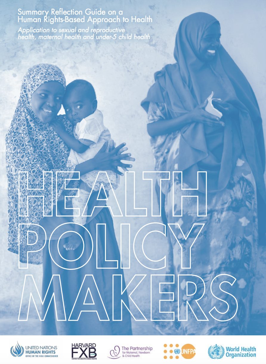 यौन और प्रजनन स्वास्थ्य, मातृ स्वास्थ्य और अंडर-5 बाल स्वास्थ्य के लिए स्वास्थ्य आवेदन के लिए मानव अधिकार आधारित दृष्टिकोण पर सारांश प्रतिबिंब गाइड: नीति निर्माताओं के लिए