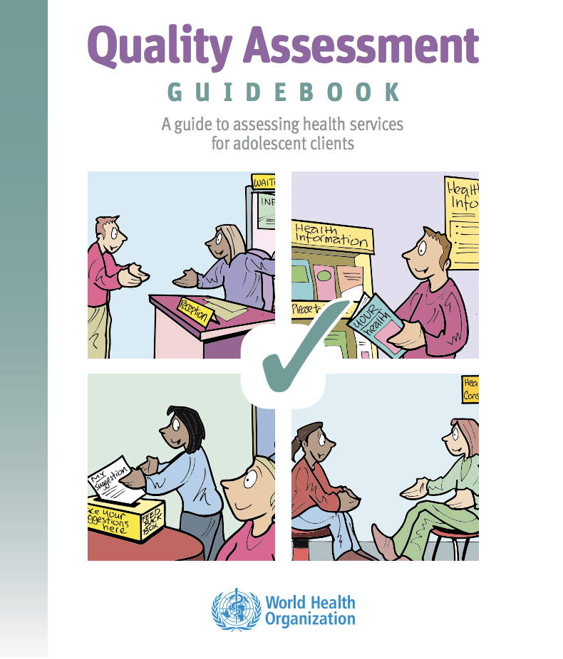 Quality assessment. Rapid Assessment of the quality o Health services. FTW Health Assessment. Healthy Guidebook. Quality Assessment of Youth firendly Health ser for adolescents.