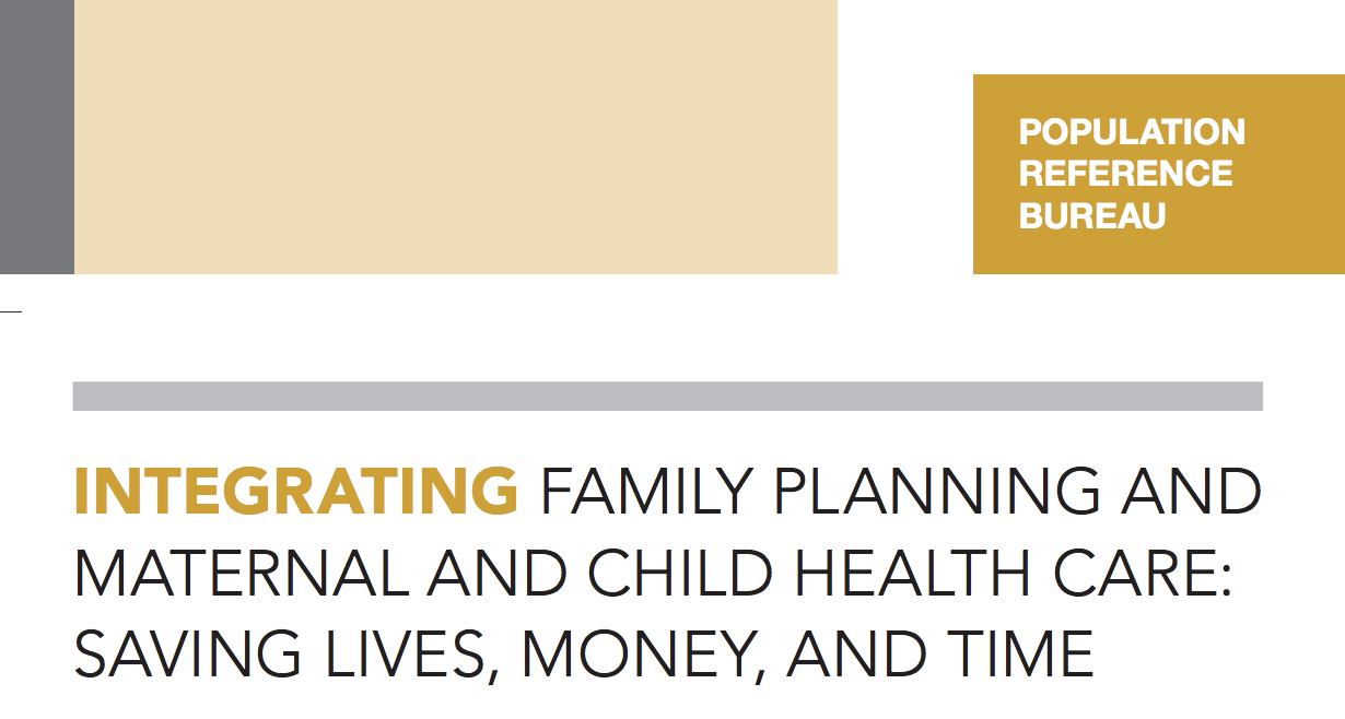 Integrating Family Planning and Maternal and Child Health Care: Saving Lives, Money, and Time