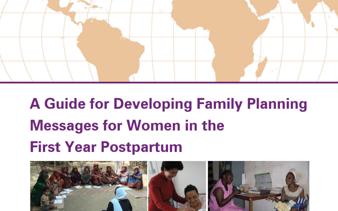 A Guide for Developing Family Planning Messages for Women in the First Year Postpartum
