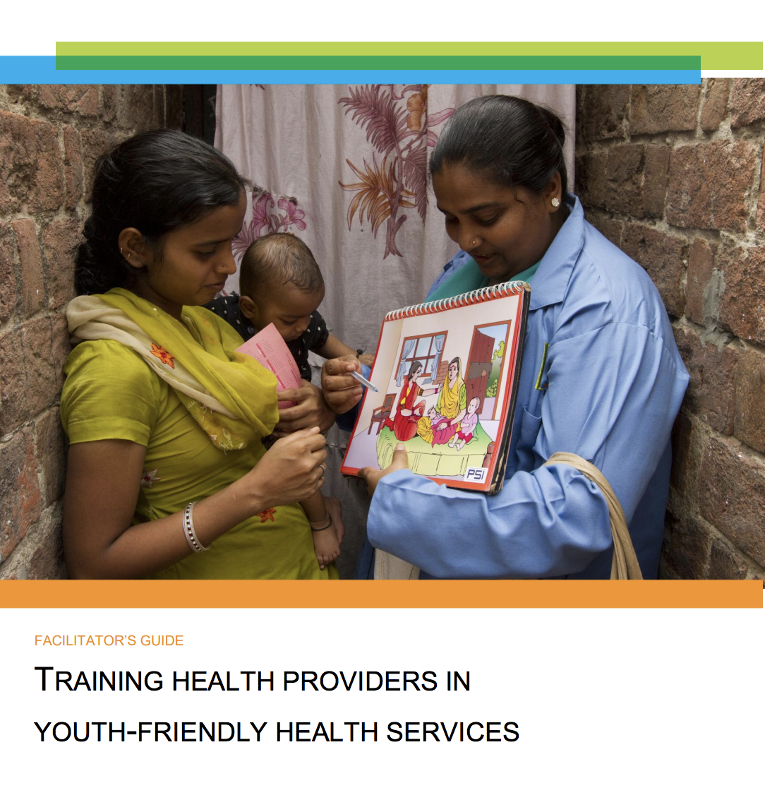 Training Health Providers in Youth-Friendly Health Services. Facilitator’s Guide.