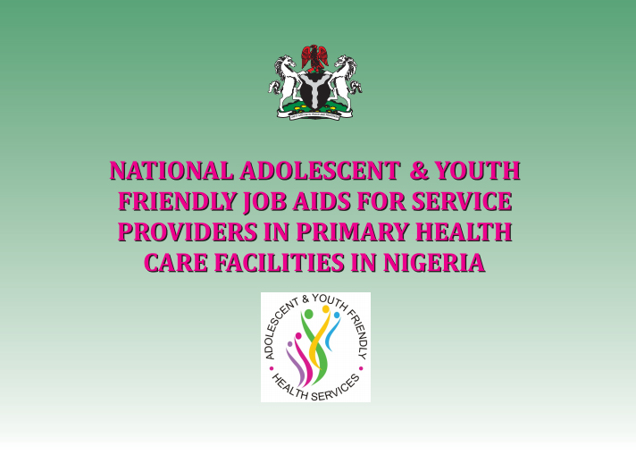 نائجیریا میں بنیادی صحت کی دیکھ بھال کی سہولیات میں خدمات فراہم کرنے والوں کے لئے قومی نوعمر اور نوجوانوں کے لئے دوستانہ ملازمت ایڈز، وفاقی وزارت صحت