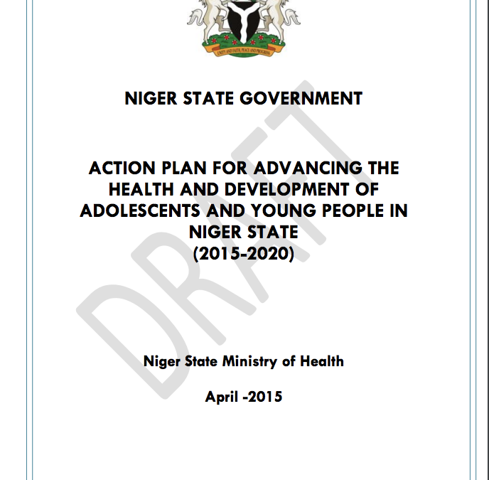 Action Plan for Advancing the Health and Development of Adolescents and Young People in Niger State (2015-2020)