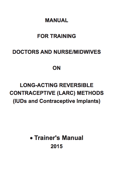 Manual for Training Doctors and Nurse-Midwives on Long Acting Reversible Contraception