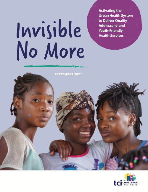 अदृश्य नहीं: गुणवत्तापूर्ण किशोर और युवाओं के अनुकूल स्वास्थ्य सेवाएं प्रदान करने के लिए शहरी स्वास्थ्य प्रणाली को सक्रिय करना