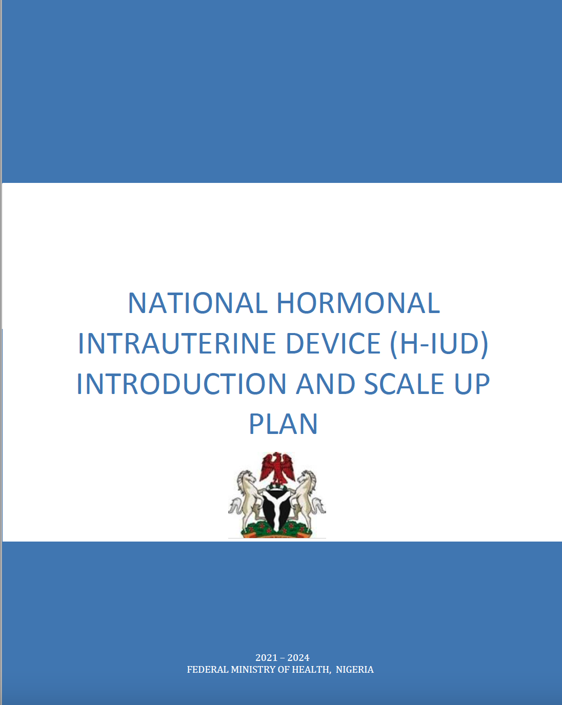 National Hormonal Intrauterine Device (H IUD) Introduction and Scale Up Plan