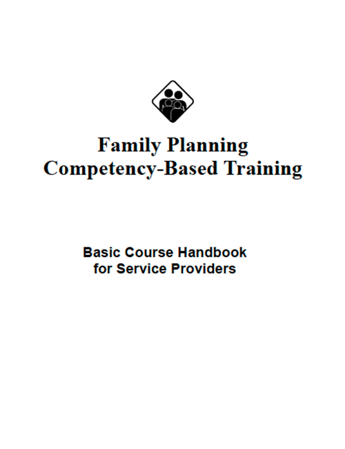 परिवार नियोजन योग्यता-आधारित प्रशिक्षण: सेवा प्रदाताओं के लिए बुनियादी पाठ्यक्रम पुस्तिका